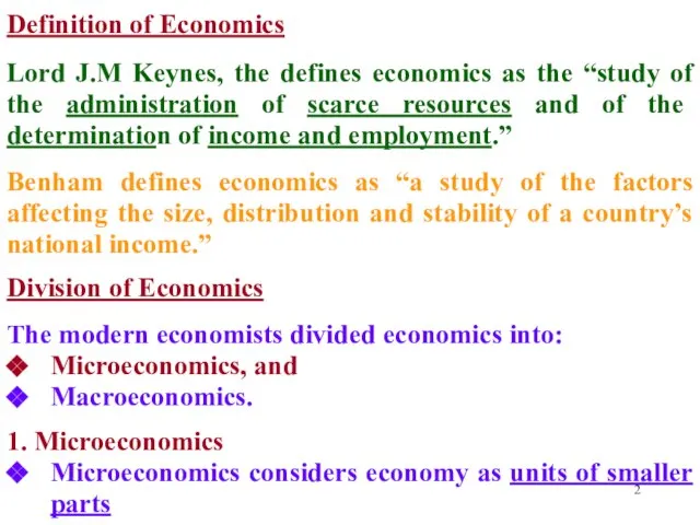 Definition of Economics Lord J.M Keynes, the defines economics as the “study