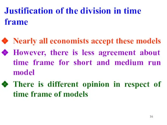 Justification of the division in time frame Nearly all economists accept these