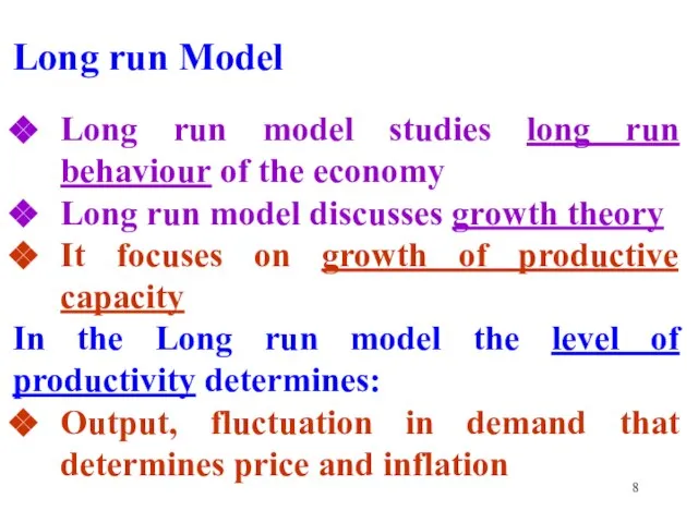 Long run Model Long run model studies long run behaviour of the