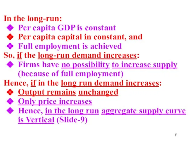 In the long-run: Per capita GDP is constant Per capita capital in
