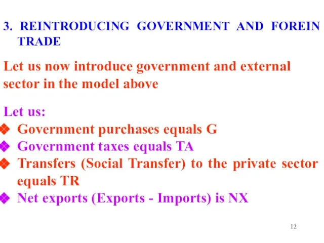 3. REINTRODUCING GOVERNMENT AND FOREIN TRADE Let us now introduce government and