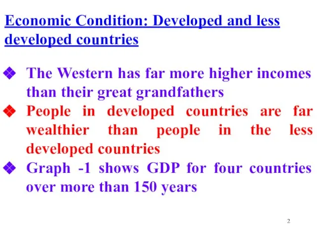 Economic Condition: Developed and less developed countries The Western has far more