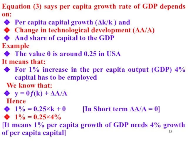 Equation (3) says per capita growth rate of GDP depends on: Per
