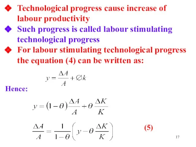 Technological progress cause increase of labour productivity Such progress is called labour