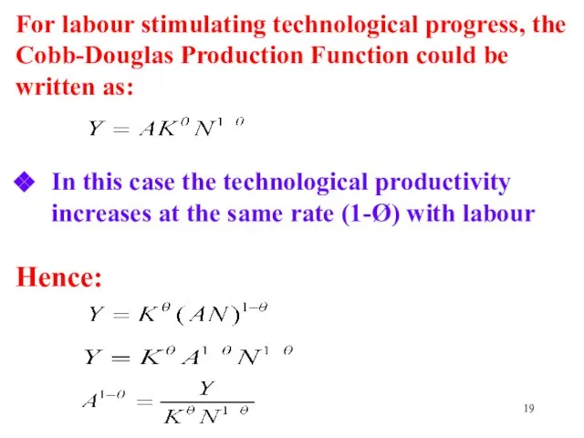 For labour stimulating technological progress, the Cobb-Douglas Production Function could be written