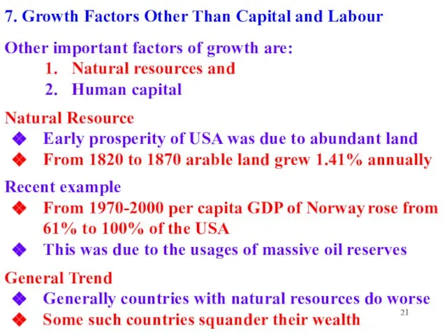 7. Growth Factors Other Than Capital and Labour Other important factors of