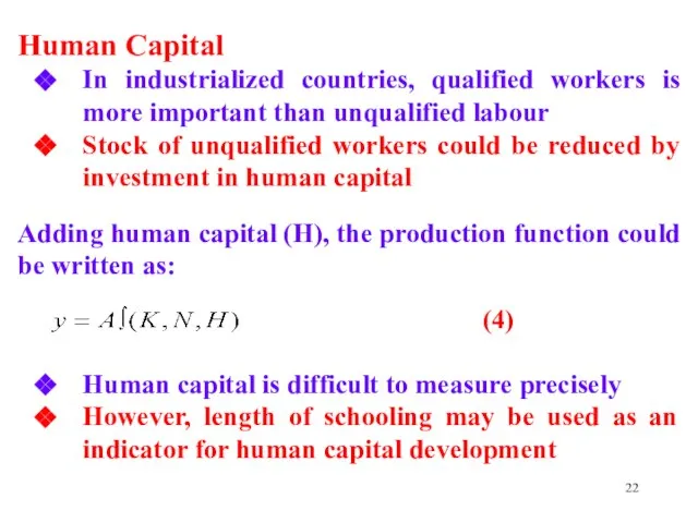Human Capital In industrialized countries, qualified workers is more important than unqualified