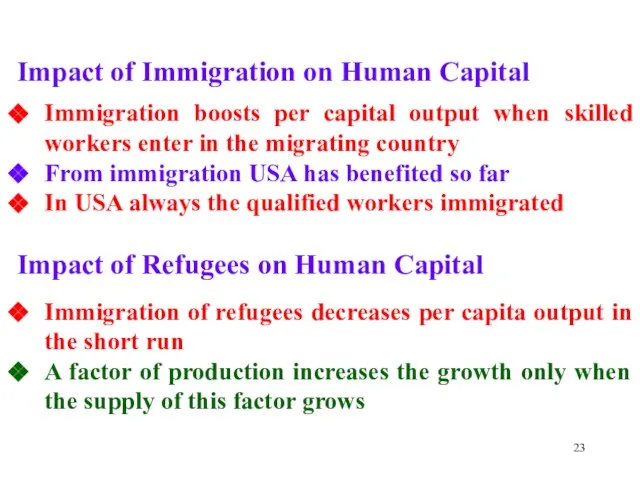 Impact of Immigration on Human Capital Immigration boosts per capital output when