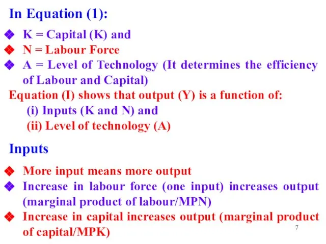 In Equation (1): K = Capital (K) and N = Labour Force