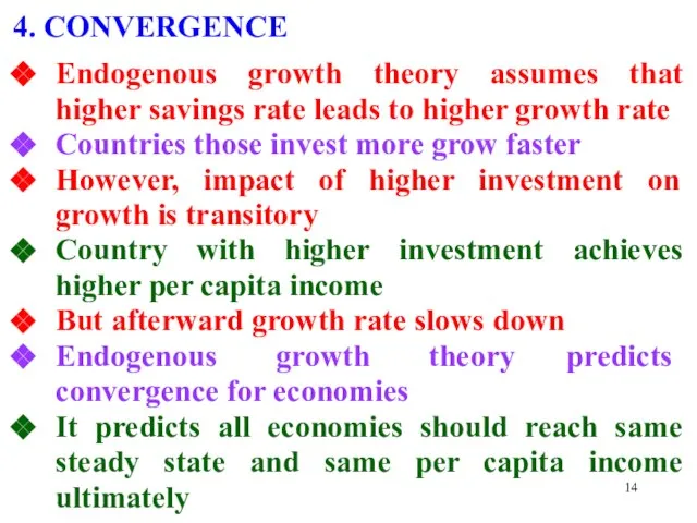 4. CONVERGENCE Endogenous growth theory assumes that higher savings rate leads to