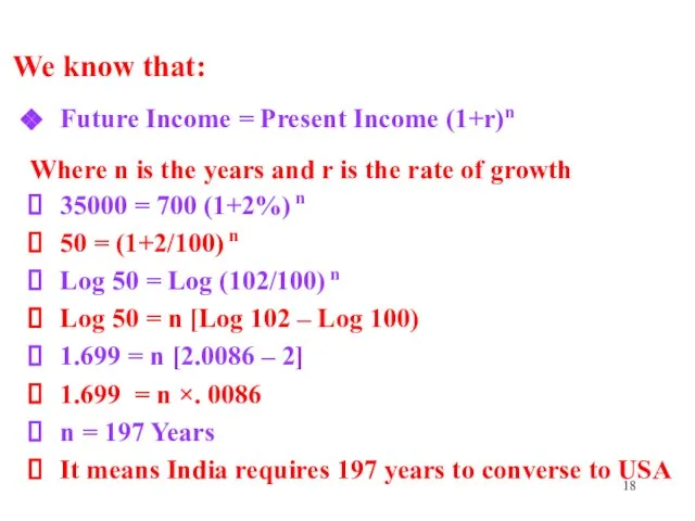 We know that: Future Income = Present Income (1+r)n Where n is