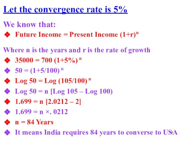 Let the convergence rate is 5% We know that: Future Income =