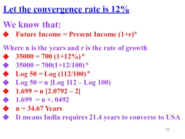 Let the convergence rate is 12% We know that: Future Income =