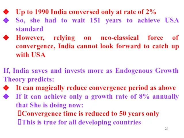 Up to 1990 India conversed only at rate of 2% So, she