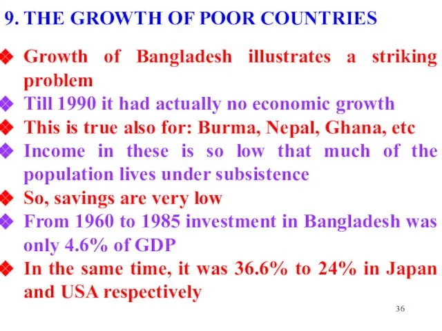 9. THE GROWTH OF POOR COUNTRIES Growth of Bangladesh illustrates a striking