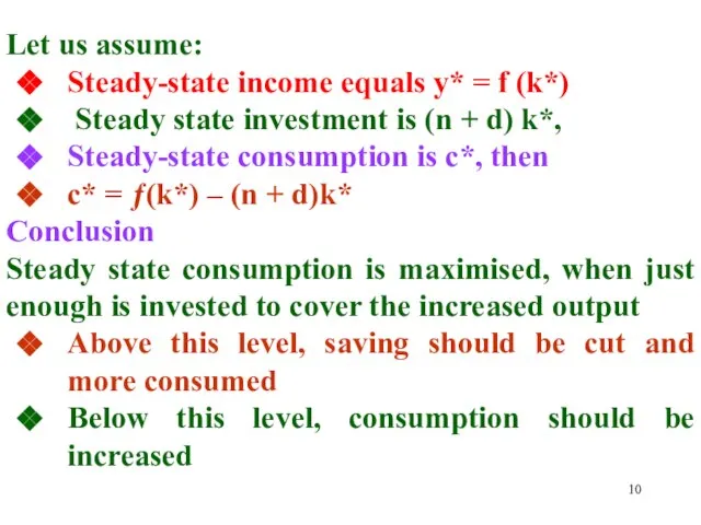 Let us assume: Steady-state income equals y* = f (k*) Steady state