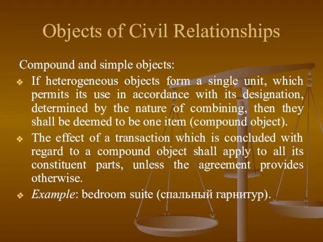 Objects of Civil Relationships Compound and simple objects: If heterogeneous objects form