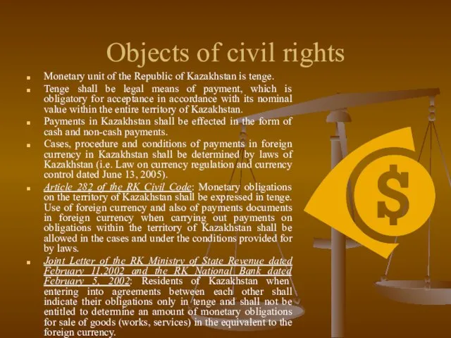 Objects of civil rights Monetary unit of the Republic of Kazakhstan is