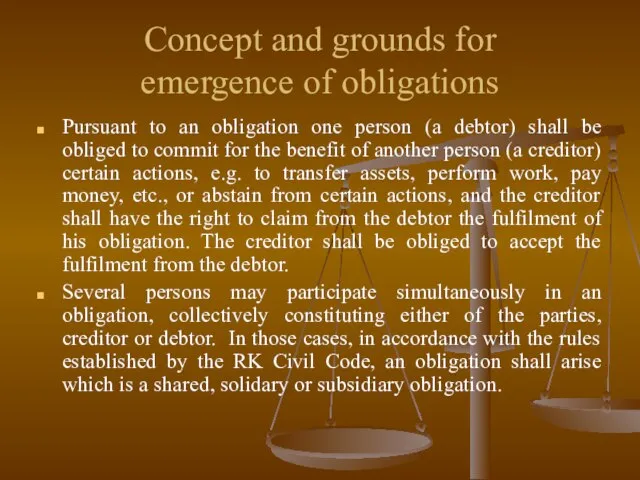 Concept and grounds for emergence of obligations Pursuant to an obligation one