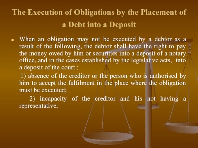 The Execution of Obligations by the Placement of a Debt into a