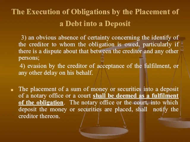 The Execution of Obligations by the Placement of a Debt into a