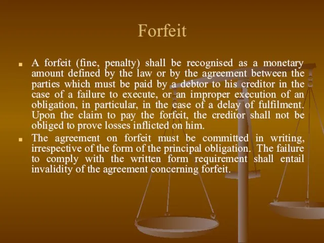 Forfeit A forfeit (fine, penalty) shall be recognised as a monetary amount