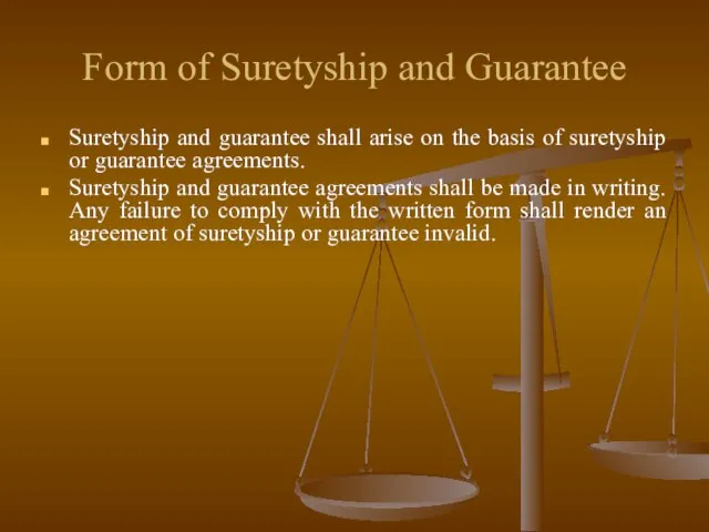 Form of Suretyship and Guarantee Suretyship and guarantee shall arise on the