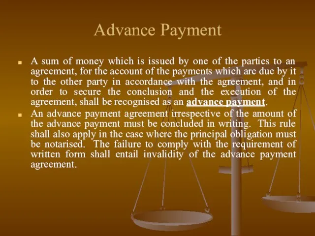 Advance Payment A sum of money which is issued by one of