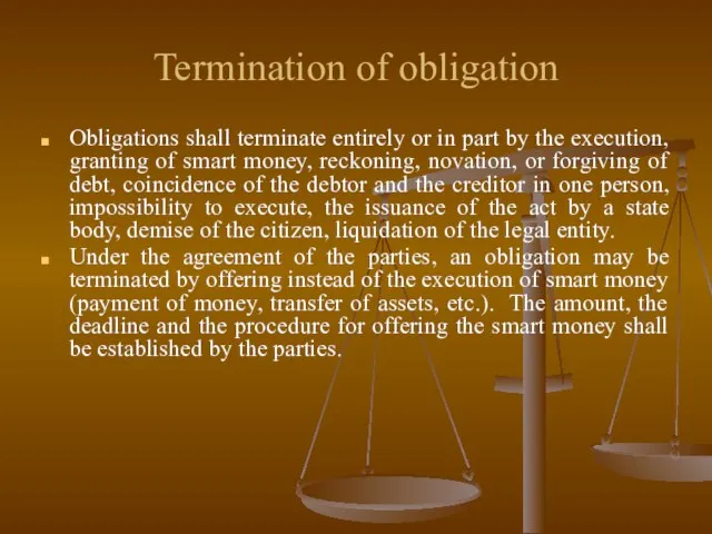 Termination of obligation Obligations shall terminate entirely or in part by the