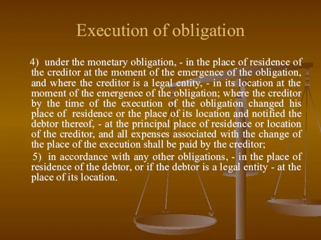 Execution of obligation 4) under the monetary obligation, - in the place