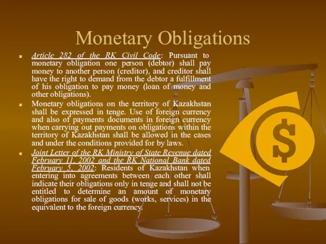 Monetary Obligations Article 282 of the RK Civil Code: Pursuant to monetary