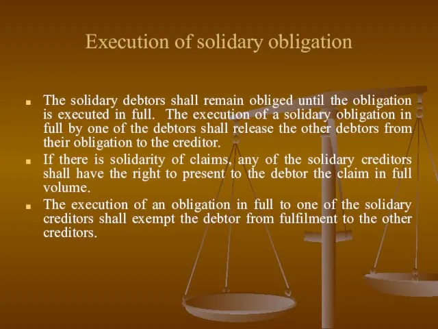 Execution of solidary obligation The solidary debtors shall remain obliged until the