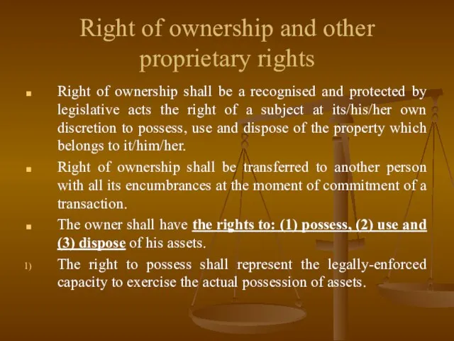 Right of ownership and other proprietary rights Right of ownership shall be