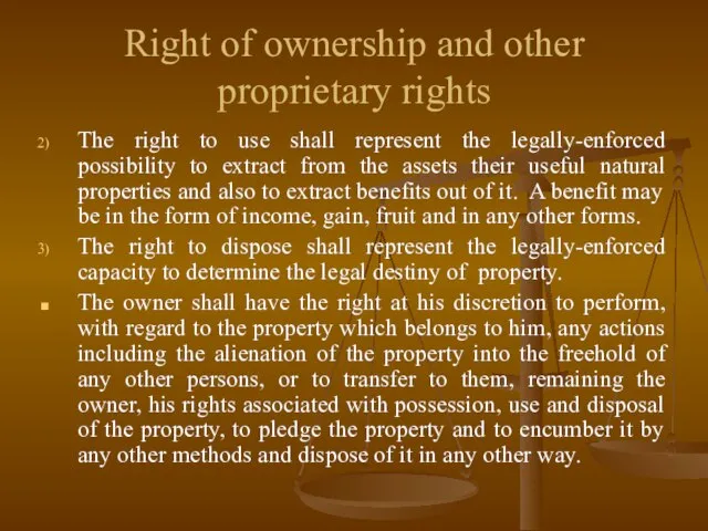 Right of ownership and other proprietary rights The right to use shall