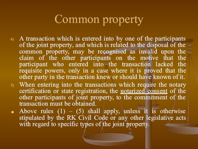 Common property A transaction which is entered into by one of the