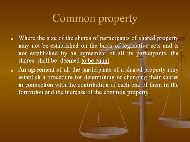 Common property Where the size of the shares of participants of shared