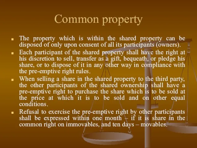 Common property The property which is within the shared property can be