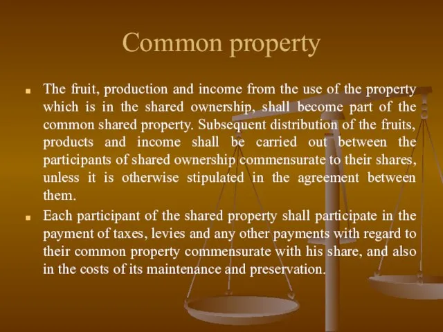 Common property The fruit, production and income from the use of the