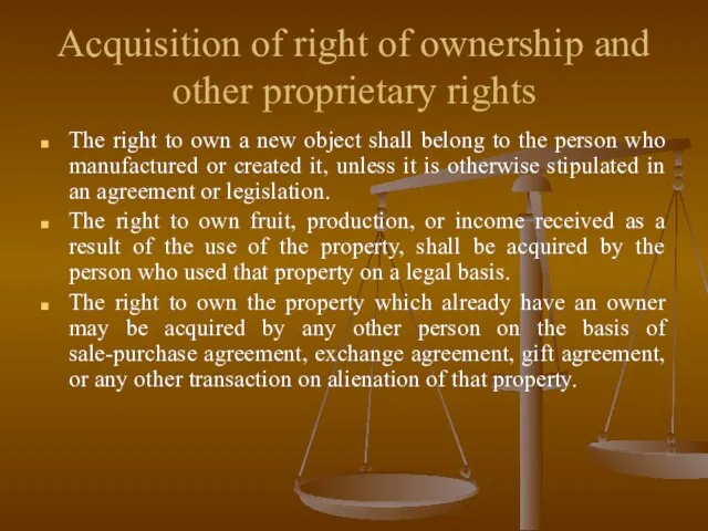 Acquisition of right of ownership and other proprietary rights The right to
