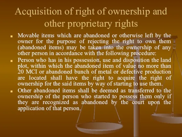 Acquisition of right of ownership and other proprietary rights Movable items which