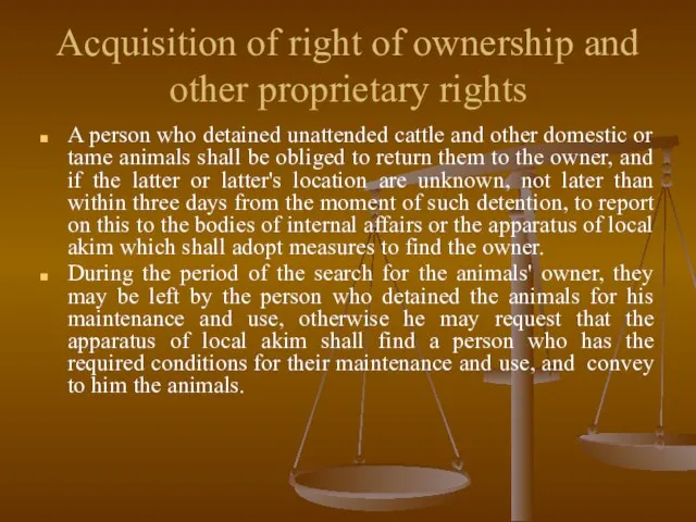 Acquisition of right of ownership and other proprietary rights A person who