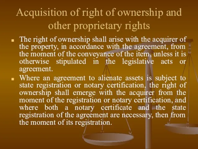 Acquisition of right of ownership and other proprietary rights The right of