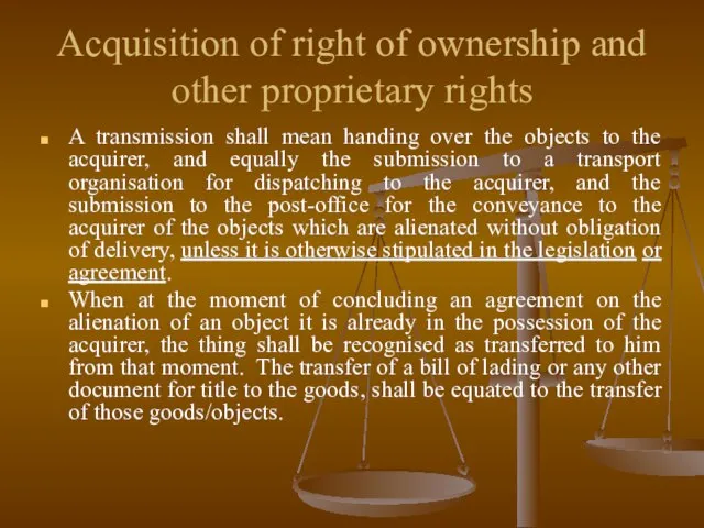 Acquisition of right of ownership and other proprietary rights A transmission shall