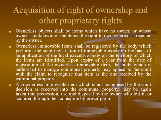 Acquisition of right of ownership and other proprietary rights Ownerless objects shall
