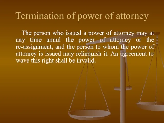 Termination of power of attorney The person who issued a power of