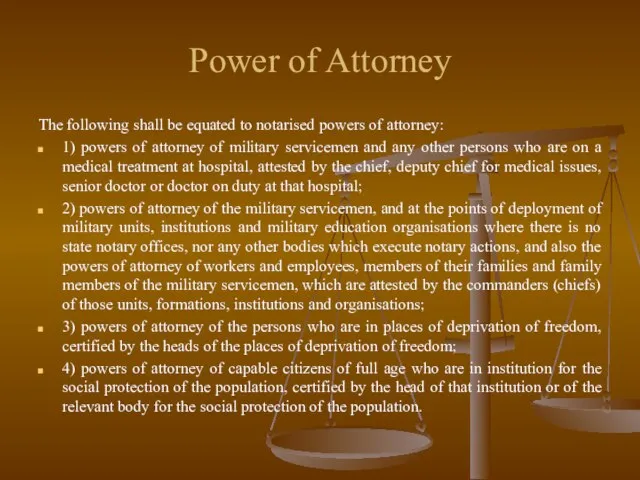 Power of Attorney The following shall be equated to notarised powers of