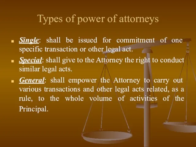 Types of power of attorneys Single: shall be issued for commitment of