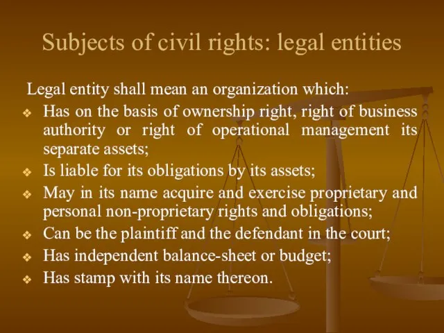 Subjects of civil rights: legal entities Legal entity shall mean an organization