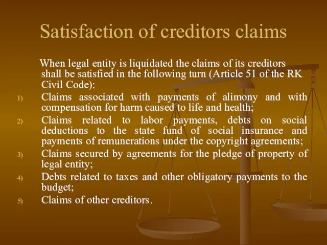 Satisfaction of creditors claims When legal entity is liquidated the claims of