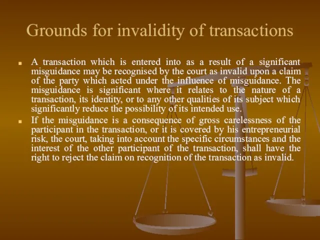 Grounds for invalidity of transactions A transaction which is entered into as